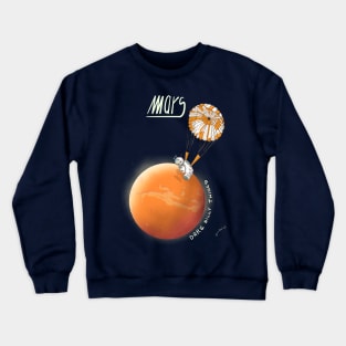 Mars: dare silly things Crewneck Sweatshirt